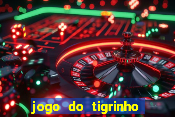 jogo do tigrinho deposito 1 real